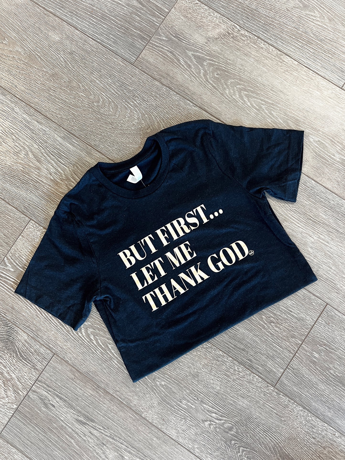 But First Let Me Thank God T-Shirt